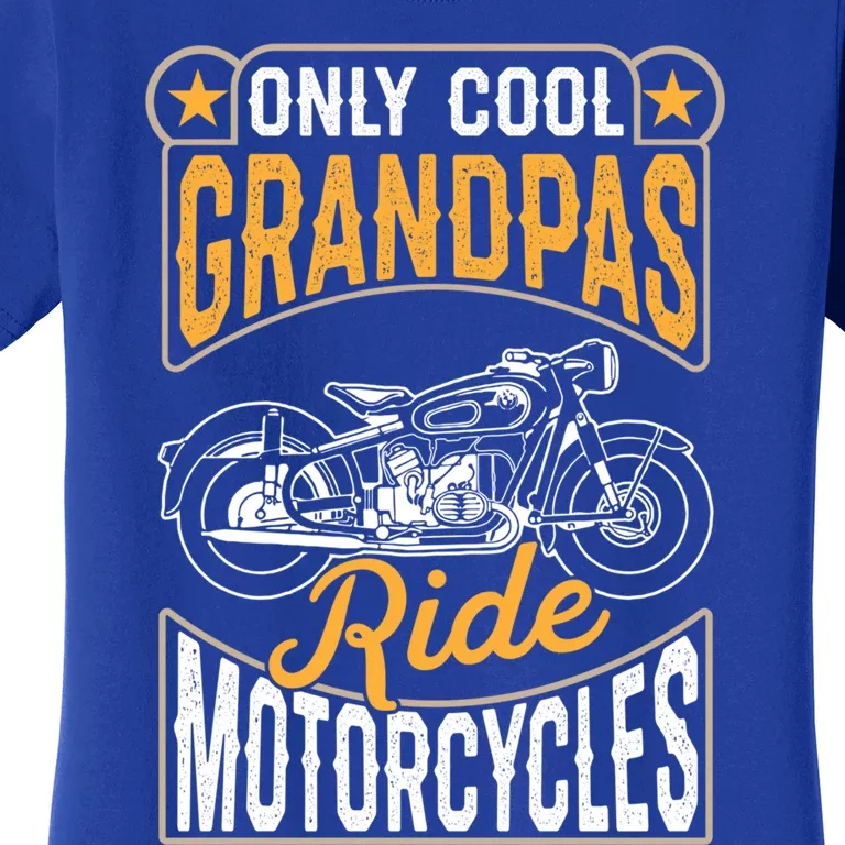 Cool Grandpas Ride Motorcycles Grandpa Biker Funny Gift Women's T-Shirt