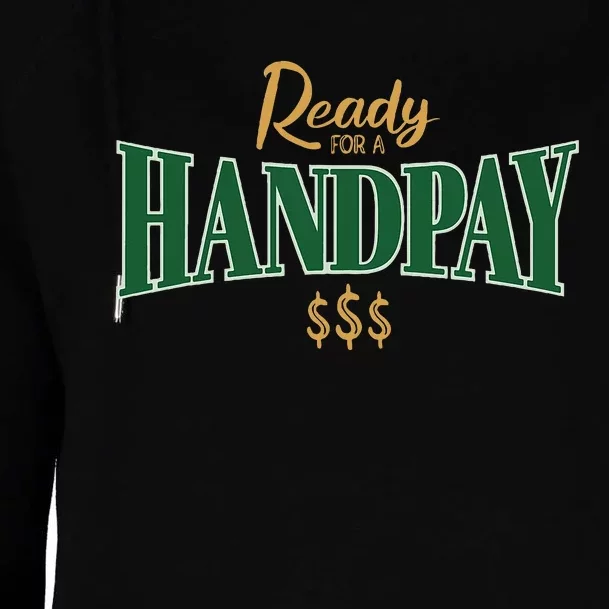 Casino Gambler Ready For A Handpay Slot Machine Player Womens Funnel Neck Pullover Hood