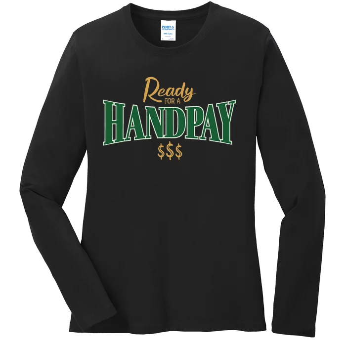 Casino Gambler Ready For A Handpay Slot Machine Player Ladies Long Sleeve Shirt