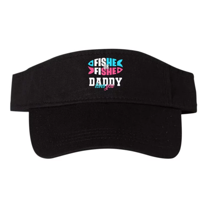 Cute Gender Reveal Ideas Fishe Or Fishe Daddy Loves You Fishing Valucap Bio-Washed Visor