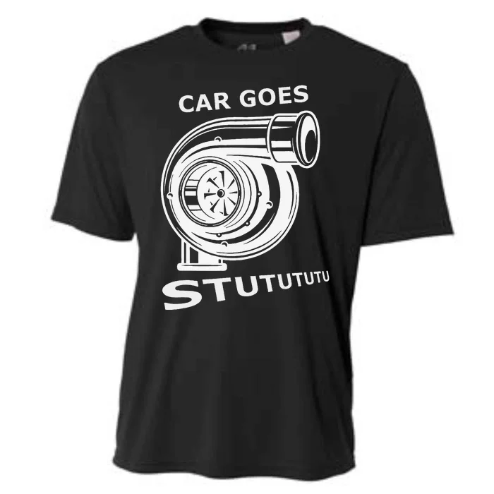 Car Goes Stutututu Car Guy Turbo Mechanic Gearhead Funny Cooling Performance Crew T-Shirt