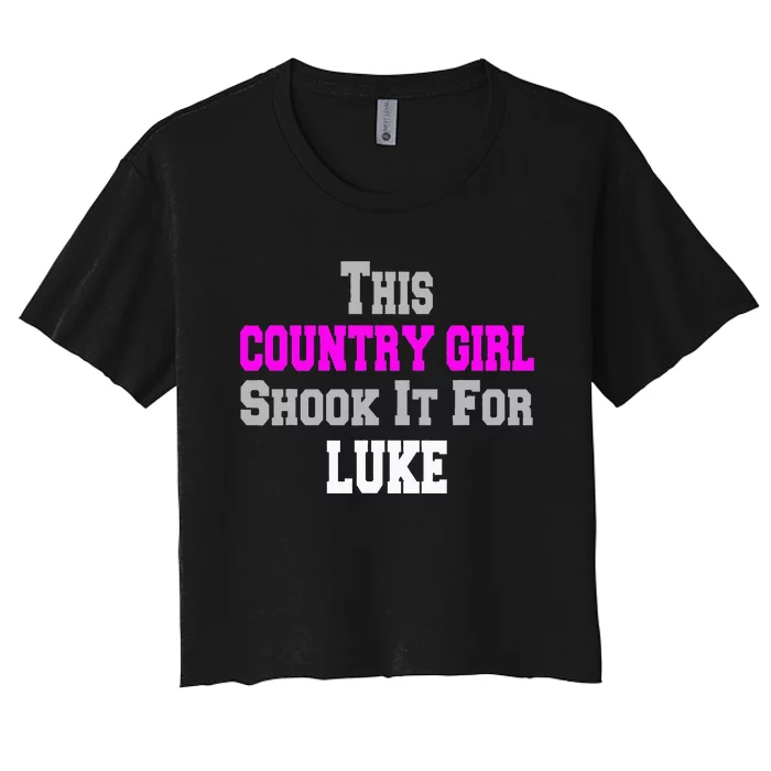 Country Girl Shook It For Luke Fun Music Women's Crop Top Tee