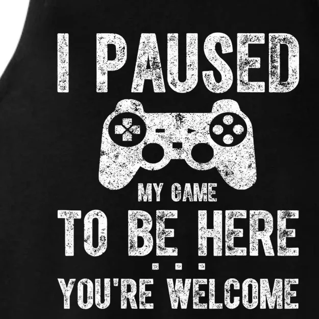 Cute Gamer Shirt I Paused My Game To Be Here You're Welcome Ladies Tri-Blend Wicking Tank