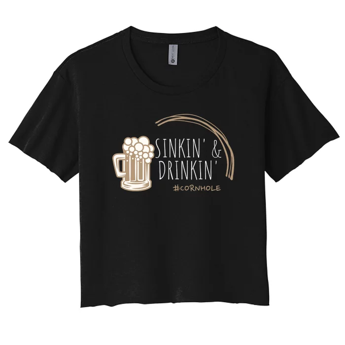 Cornhole Gift Sinkin & Drinkin Women's Crop Top Tee