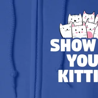 Cafunny Gift Show Me Your Kitties Gift Full Zip Hoodie