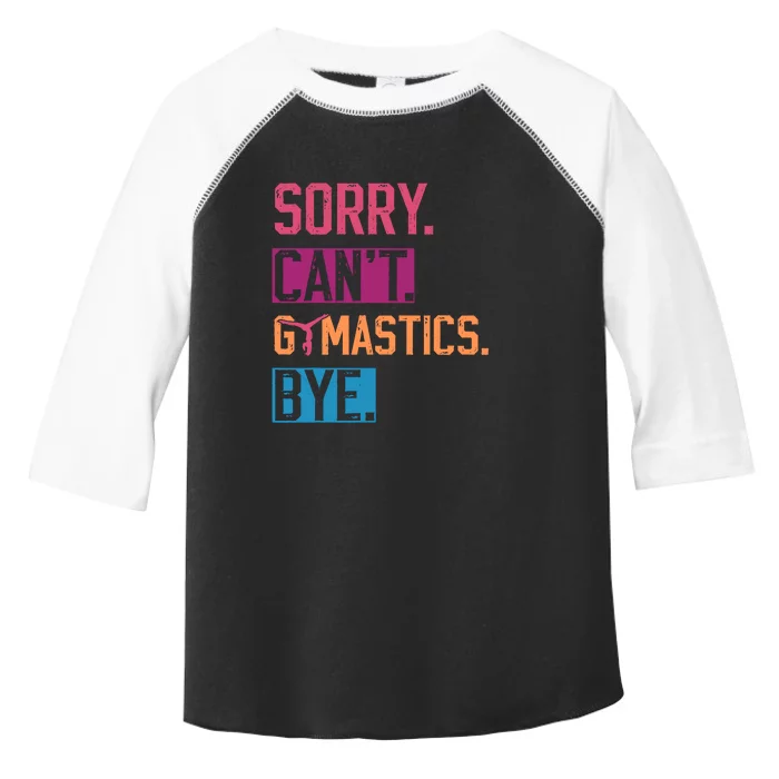 Cant Gymnastics Sorry Bye Funny Retro Style Toddler Fine Jersey T-Shirt