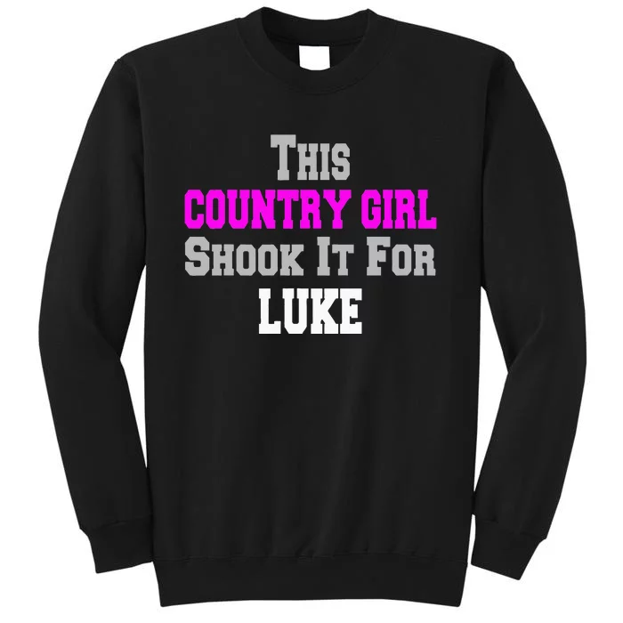 Country Girl Shook It For Luke Fun Music Tall Sweatshirt