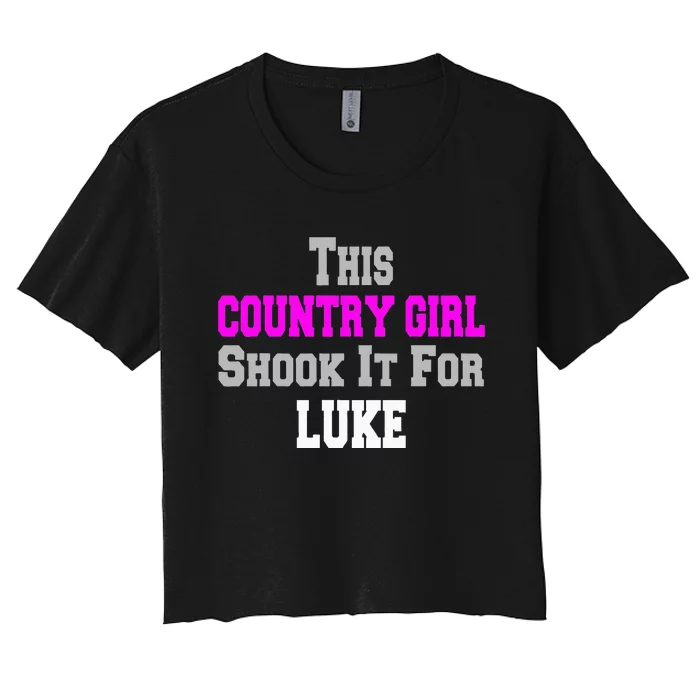 Country Girl Shook It For Luke Fun Music Women's Crop Top Tee