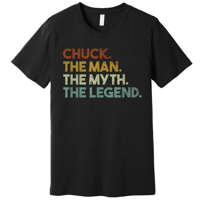 Chuck Gift The Man The Myth The Legend Premium T-Shirt