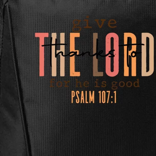 Christian Give Thanks To The Lord For He Is Good City Backpack