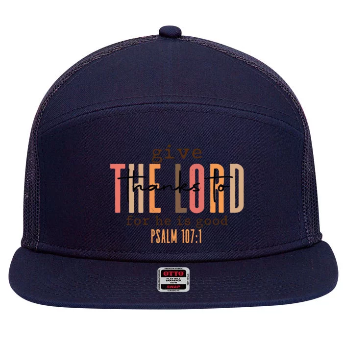 Christian Give Thanks To The Lord For He Is Good 7 Panel Mesh Trucker Snapback Hat