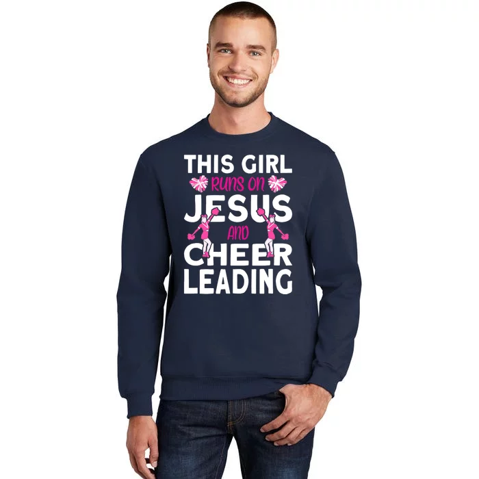 Cheer Girl This Girl Runs On Jesus And Cheerleading Tall Sweatshirt