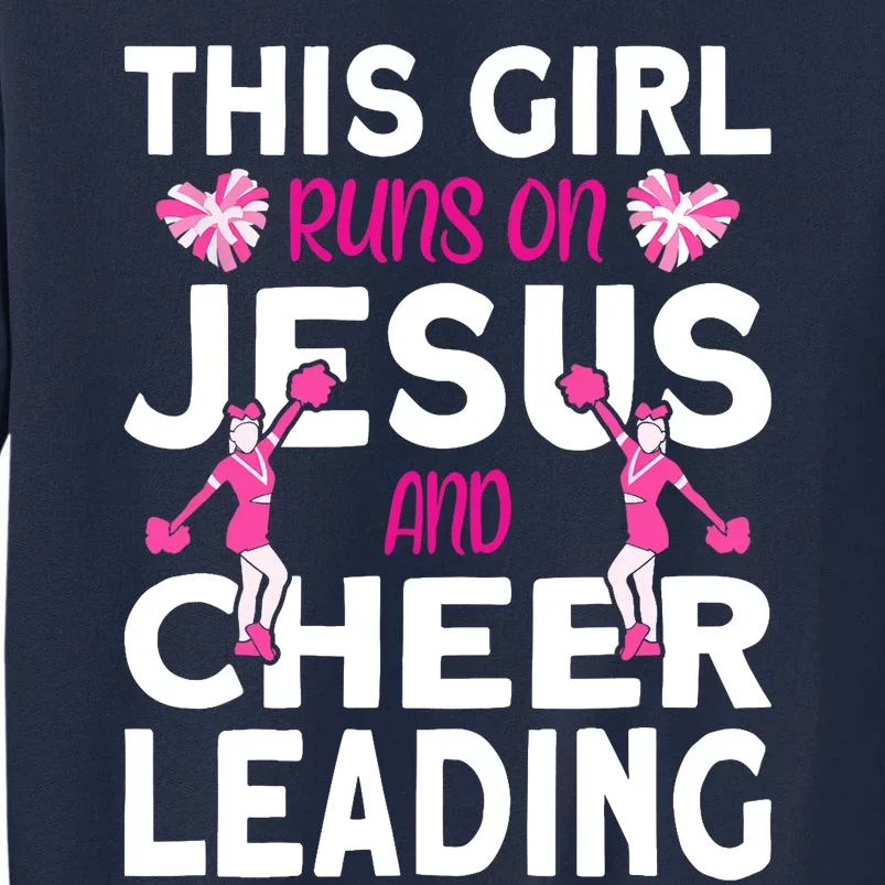 Cheer Girl This Girl Runs On Jesus And Cheerleading Tall Sweatshirt