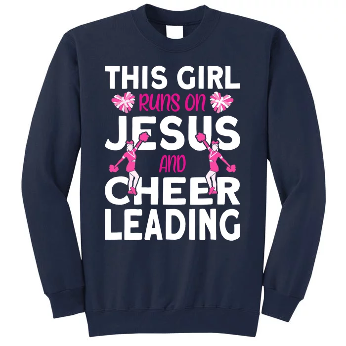 Cheer Girl This Girl Runs On Jesus And Cheerleading Tall Sweatshirt