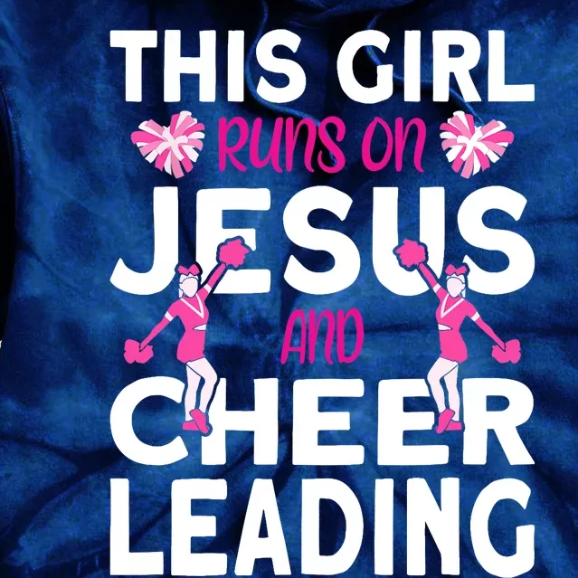 Cheer Girl This Girl Runs On Jesus And Cheerleading Tie Dye Hoodie