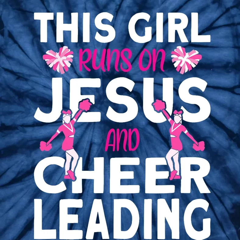 Cheer Girl This Girl Runs On Jesus And Cheerleading Tie-Dye T-Shirt