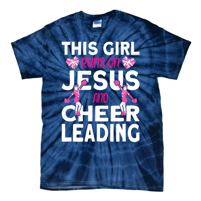 Cheer Girl This Girl Runs On Jesus And Cheerleading Tie-Dye T-Shirt