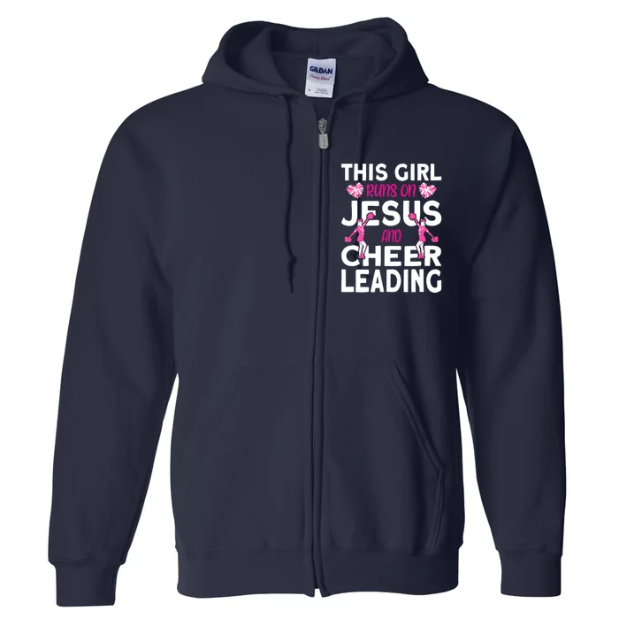 Cheer Girl This Girl Runs On Jesus And Cheerleading Full Zip Hoodie