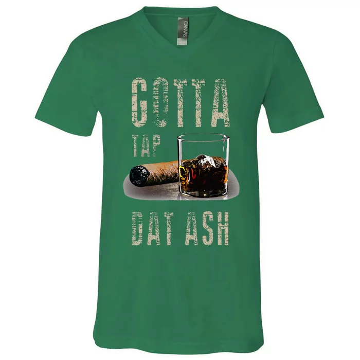 Cigars Gotta Tap Dat Ash Cigar V-Neck T-Shirt