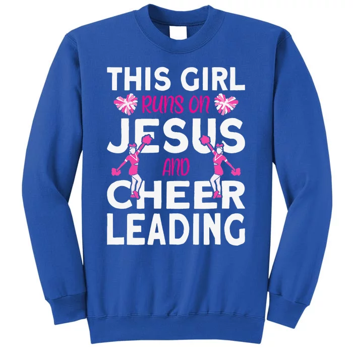 Cheer Girl This Girl Runs On Jesus And Cheerleading Tall Sweatshirt