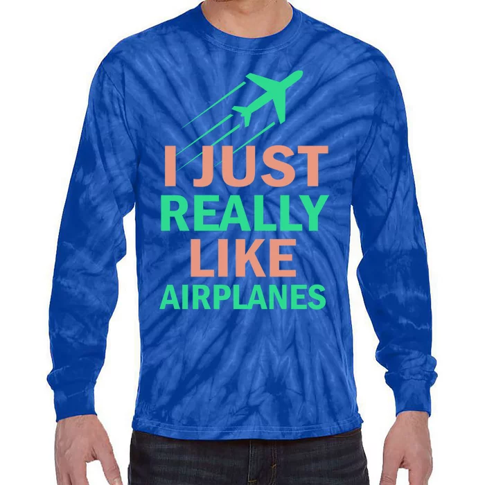 Cool Graphics Tees I Just Really Like Airplanes Gift Tie-Dye Long Sleeve Shirt