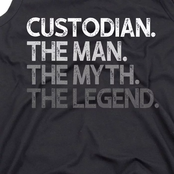 Custodian Gift The Man Myth Legend Tank Top