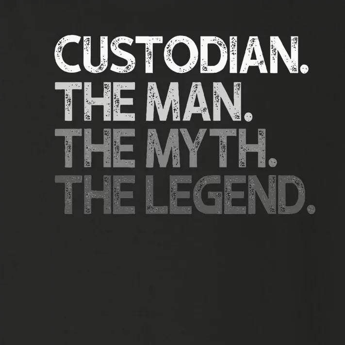 Custodian Gift The Man Myth Legend Toddler Long Sleeve Shirt