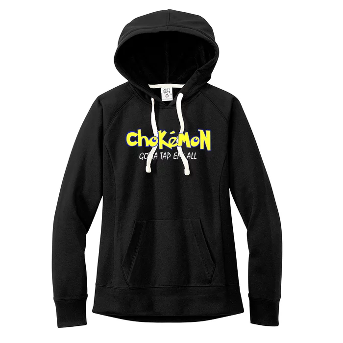 Chokemon Gotta Tap Em All Funny Jiu Jitsu MMA Women's Fleece Hoodie