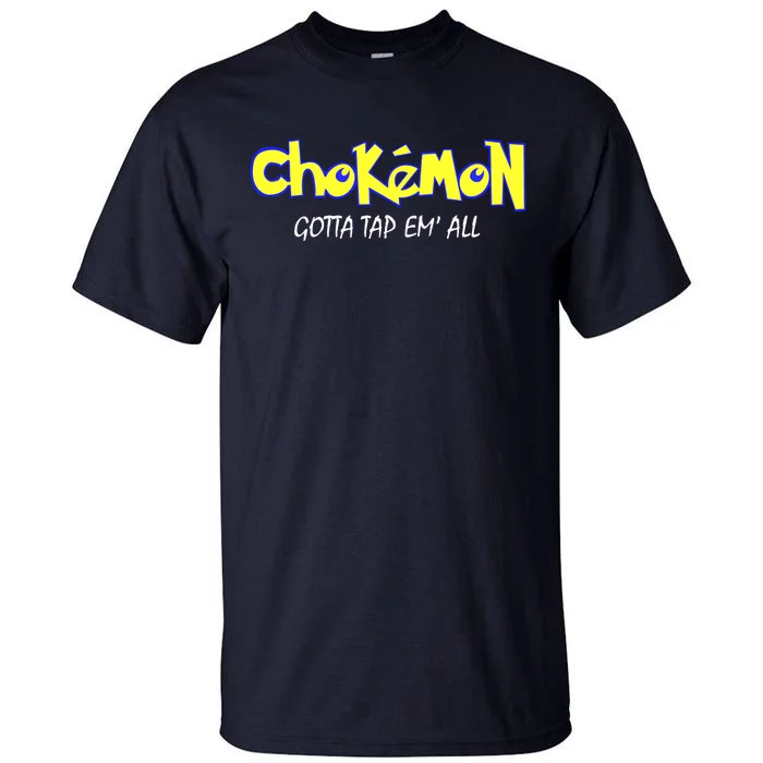 Chokemon Gotta Tap Em All Funny Jiu Jitsu MMA Tall T-Shirt