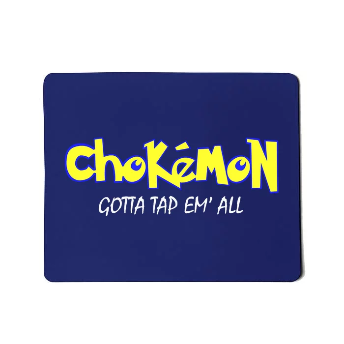 Chokemon Gotta Tap Em All Funny Jiu Jitsu MMA Mousepad