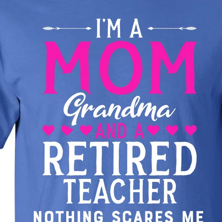 Cute Grandma Teachers Mom Grandma Retired Teacher Gift Tall T-Shirt