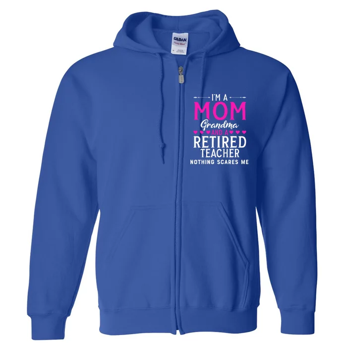 Cute Grandma Teachers Mom Grandma Retired Teacher Gift Full Zip Hoodie