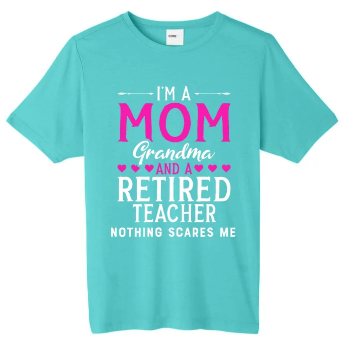 Cute Grandma Teachers Mom Grandma Retired Teacher Gift ChromaSoft Performance T-Shirt