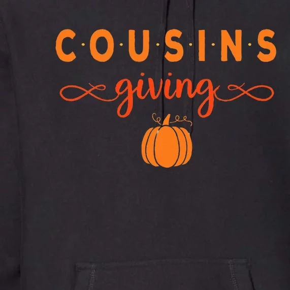 Cousins Giving Thanksgiving Premium Hoodie