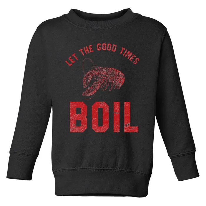 Crawfish Good Times Boil Louisiana Retro Food Festival Toddler Sweatshirt