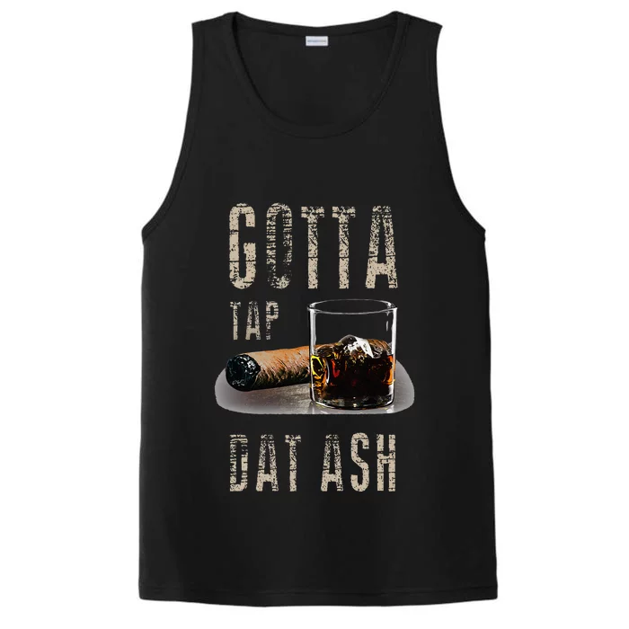 Cigars Gotta Tap Dat Ash Cigar And Smoking Tee Performance Tank