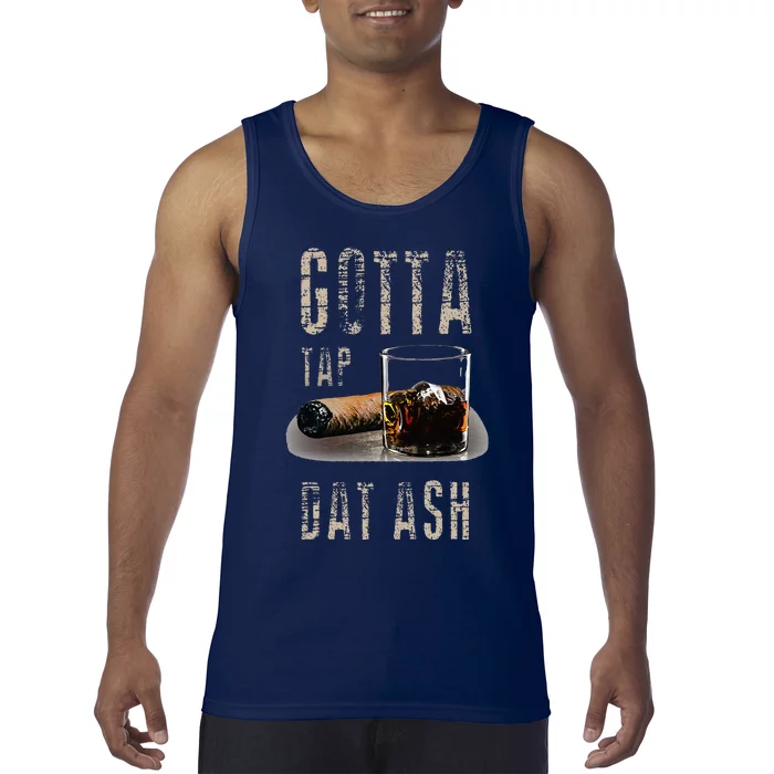 Cigars Gotta Tap Dat Ash Cigar And Smoking Tee Tank Top