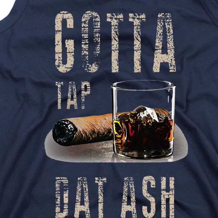 Cigars Gotta Tap Dat Ash Cigar And Smoking Tee Tank Top