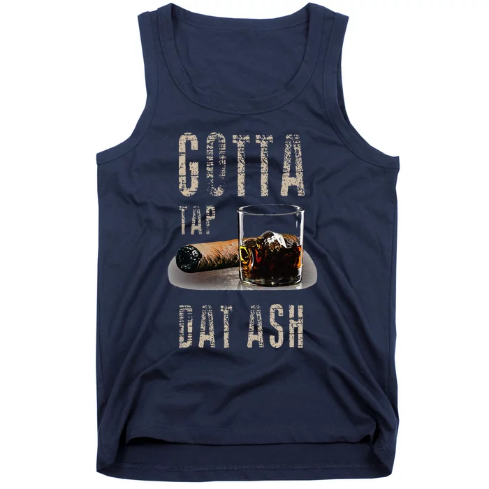 Cigars Gotta Tap Dat Ash Cigar And Smoking Tee Tank Top