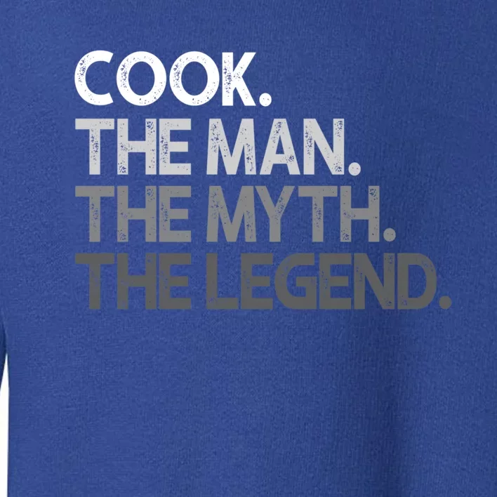 Cook Gift The Myth Legend Gift Toddler Sweatshirt