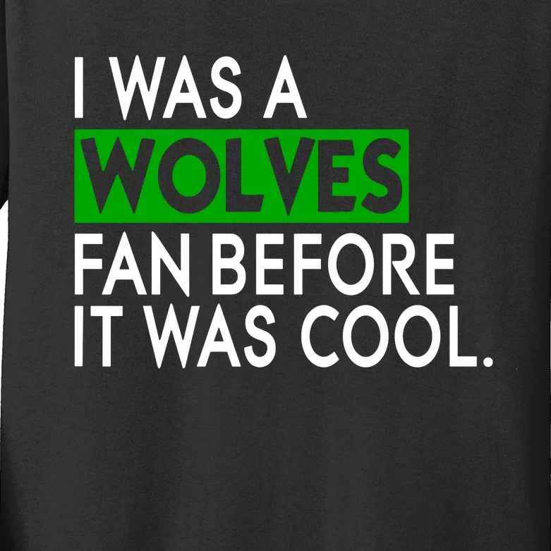 Chris Gustafson Wearing I Was A Wolves Fan Before It Was Cool Kids Long Sleeve Shirt