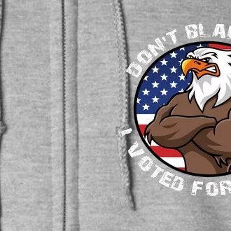 Cute Gift With Dont Blame Me I Voted For Trump Full Zip Hoodie