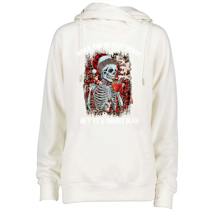 Christmas Gift When YouRe Dead Inside But ItS Christmas Meaningful Gift Womens Funnel Neck Pullover Hood