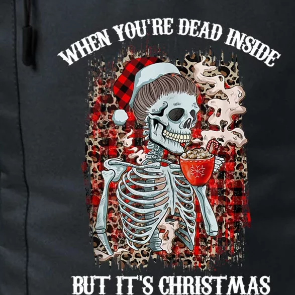 Christmas Gift When YouRe Dead Inside But ItS Christmas Meaningful Gift Daily Commute Backpack