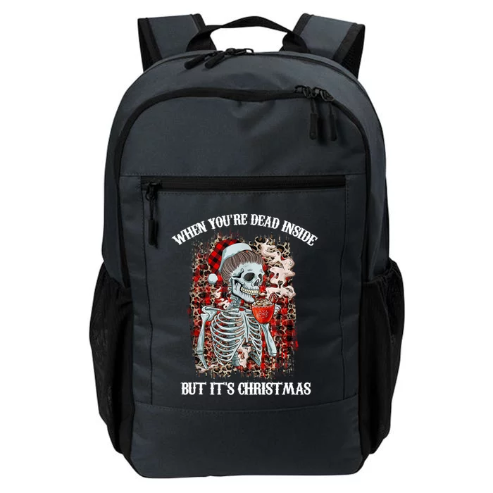 Christmas Gift When YouRe Dead Inside But ItS Christmas Meaningful Gift Daily Commute Backpack