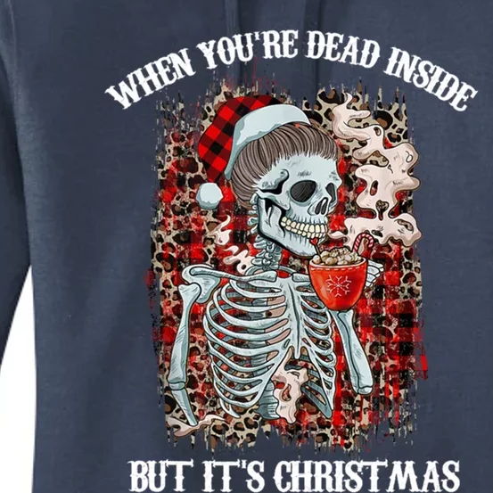 Christmas Gift When YouRe Dead Inside But ItS Christmas Meaningful Gift Women's Pullover Hoodie