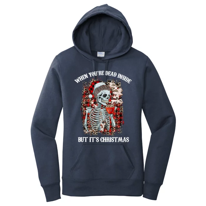 Christmas Gift When YouRe Dead Inside But ItS Christmas Meaningful Gift Women's Pullover Hoodie