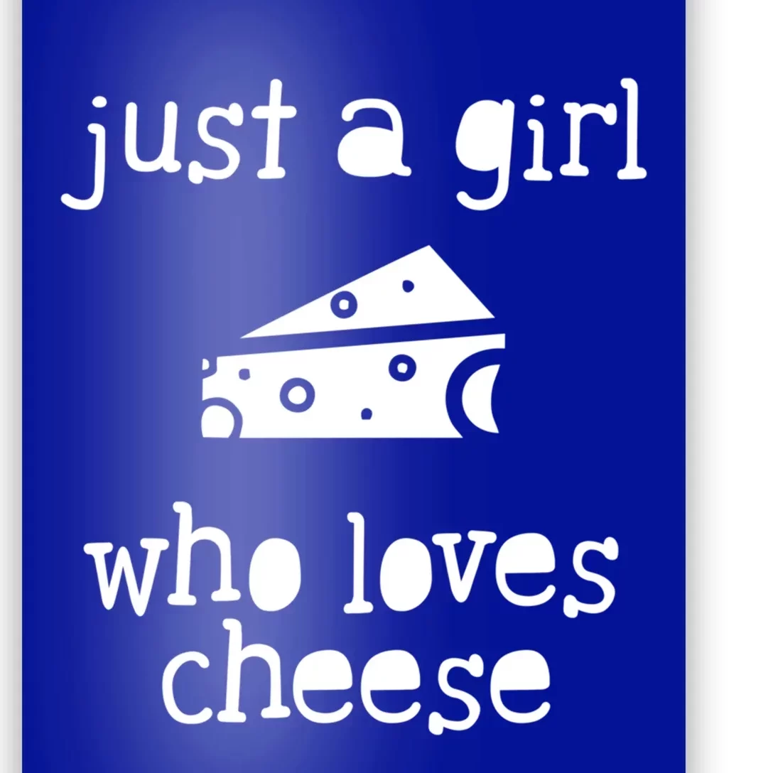 Cheese Girl Who Loves Cheese Gift Poster