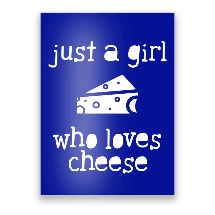 Cheese Girl Who Loves Cheese Gift Poster