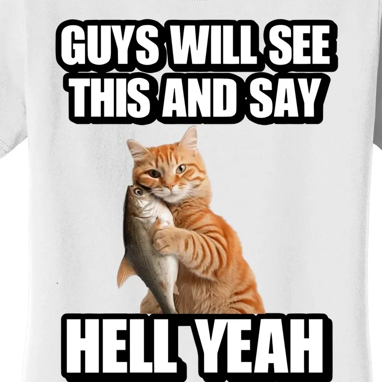 Cringeytees Guys Will See This And Say Hell Yeah Women's T-Shirt